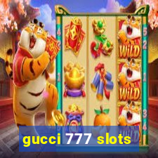 gucci 777 slots